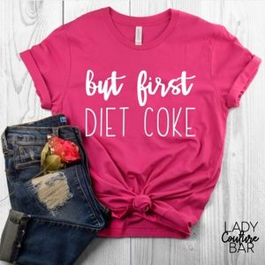 But First Diet Coke, Funny Womens Shirt